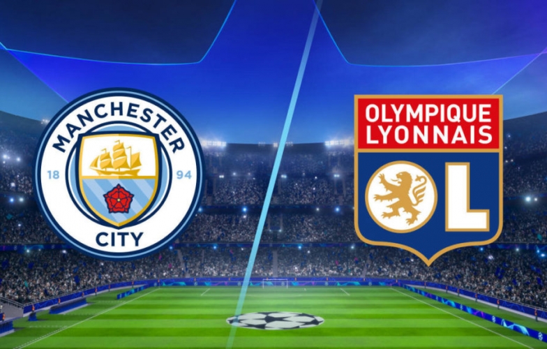 Xem trực tiếp Man City vs Lyon - Cúp C1 ở đâu, kênh nào?