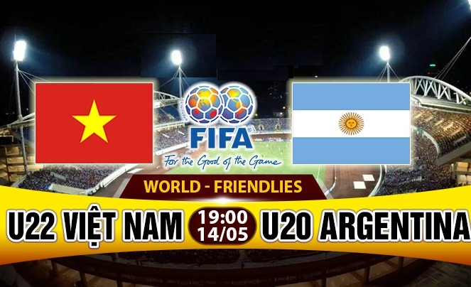 Link xem trực tiếp U22 VN vs U20 Argentina 19h00 ngày 14/5