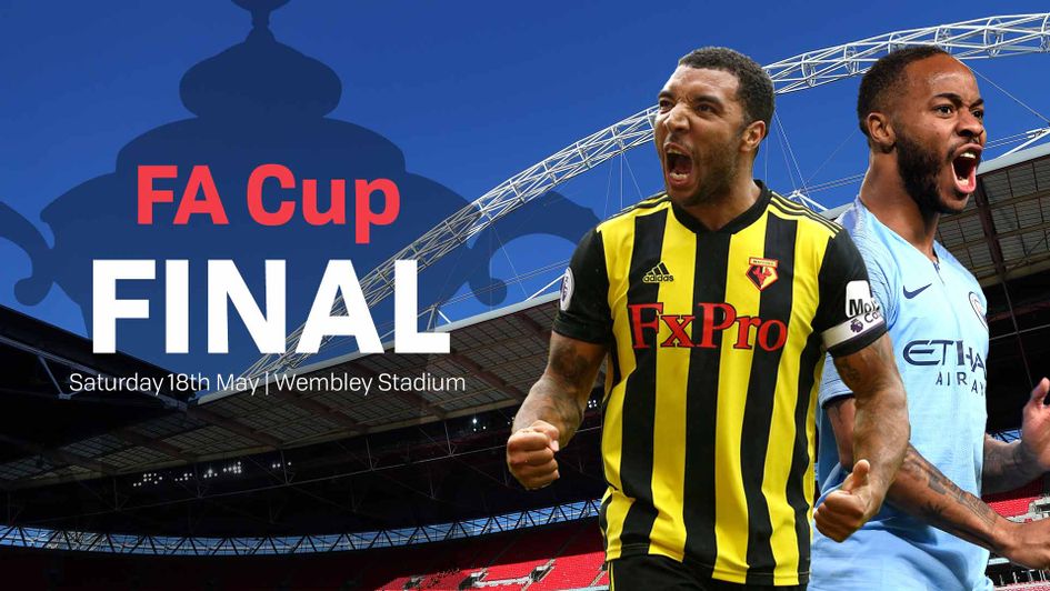 Man City vs Watford, trực tiếp Man City vs Watford, link trực tiếp Man City vs Watford, Man City, Watford, Cúp FA, chung kết cúp FA