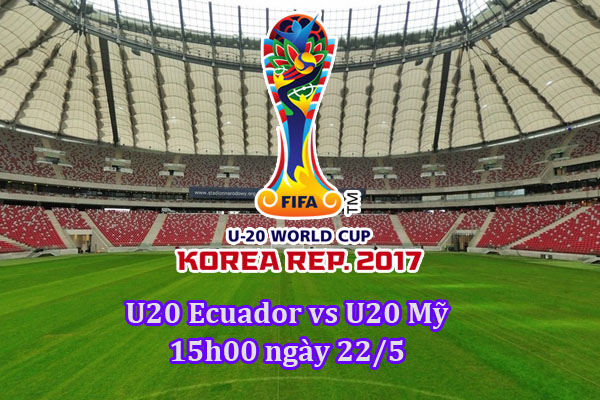 truc tiep u20 ecuador vs u20 my, xem truc tiep u20 ecuador vs u20 my, link truc tiep u20 ecuador vs u20 my