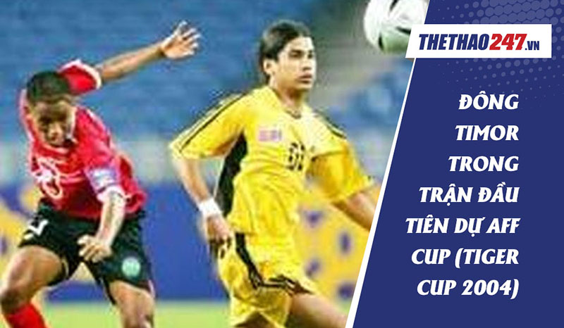 AFF Cup, tin tuc AFF Cup, dt viet nam, Đông Timor
